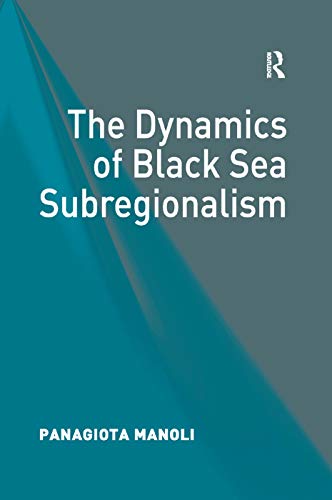 Beispielbild fr The Dynamics of Black Sea Subregionalism zum Verkauf von Blackwell's