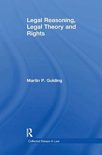 9781138383531: Legal Reasoning, Legal Theory and Rights (Collected Essays in Law)