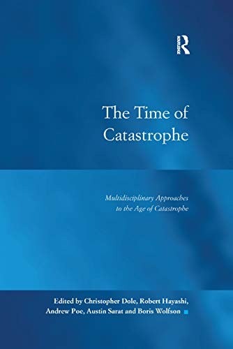 Beispielbild fr The Time of Catastrophe: Multidisciplinary Approaches to the Age of Catastrophe (Law, Justice and Power) zum Verkauf von Lucky's Textbooks