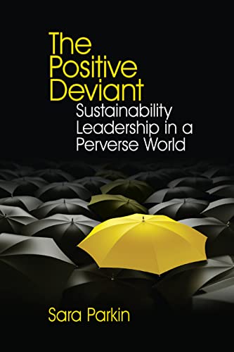 Imagen de archivo de The Positive Deviant: Sustainability Leadership in a Perverse World a la venta por Chiron Media