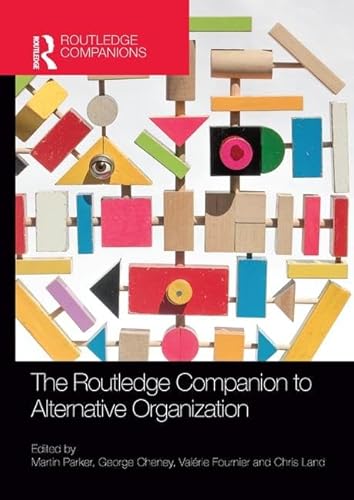 Stock image for The Routledge Companion to Alternative Organization (Routledge Companions in Business, Management and Marketing) for sale by HPB Inc.