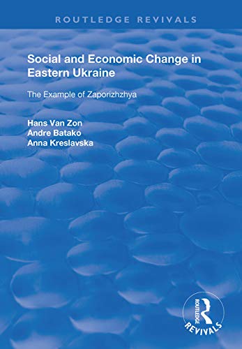 Imagen de archivo de Social and Economic Change in Eastern Ukraine: The Example of Zaporizhzhia (Routledge Revivals) a la venta por Chiron Media