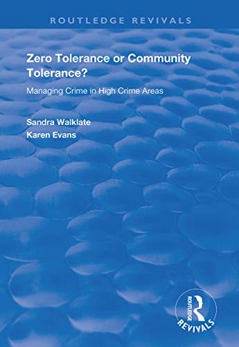 9781138386624: Zero Tolerance or Community Tolerance?: Managing Crime in High Crime Areas (Routledge Revivals)
