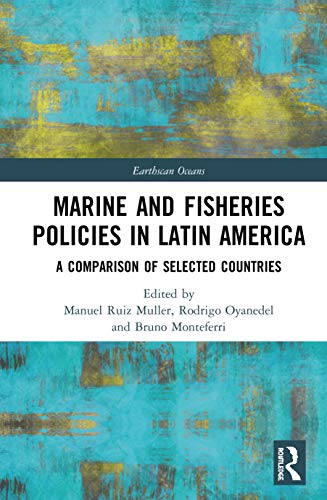 Stock image for Marine and Fisheries Policies in Latin America: A Comparison of Selected Countries (Earthscan Oceans) for sale by Chiron Media