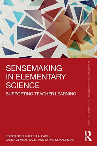 Imagen de archivo de Sensemaking in Elementary Science: Supporting Teacher Learning (Teaching and Learning in Science Series) a la venta por GF Books, Inc.