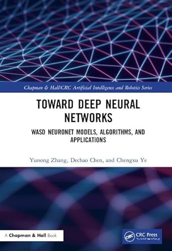 9781138387034: Toward Deep Neural Networks: WASD Neuronet Models, Algorithms, and Applications