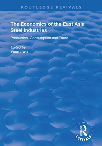 Imagen de archivo de The Economics of the East Asia Steel Industries: Production, Consumption and Trade a la venta por Chiron Media