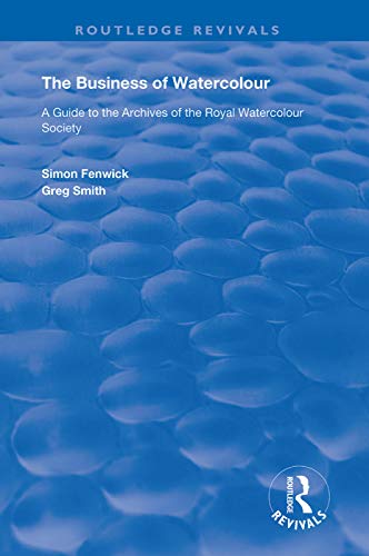 Beispielbild fr The Business of Watercolour (Routledge Revivals) zum Verkauf von Chiron Media