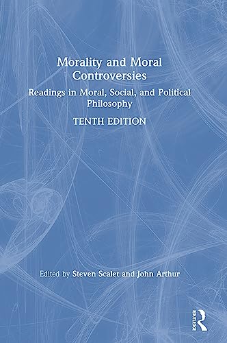 Stock image for Morality and Moral Controversies: Readings in Moral, Social and Political Philosophy for sale by Chiron Media