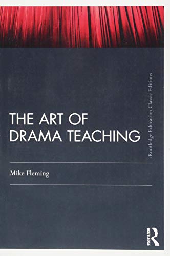 Beispielbild fr The Art Of Drama Teaching: Classic Edition (Routledge Education Classic Edition) zum Verkauf von Monster Bookshop