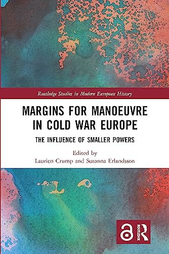 9781138388376: Margins for Manoeuvre in Cold War Europe: The Influence of Smaller Powers (Routledge Studies in Modern European History)