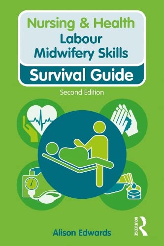 9781138388871: Labour Midwifery Skills: Survival Guide (Nursing and Health Survival Guides)
