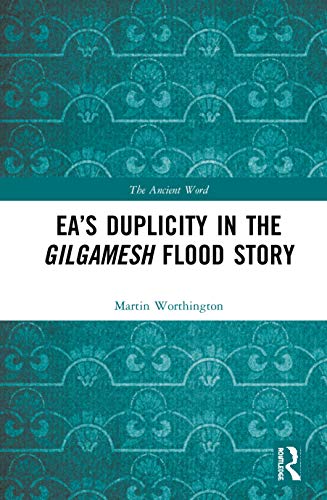 Imagen de archivo de Ea's Duplicity in the Gilgamesh Flood Story (The Ancient Word) a la venta por Chiron Media