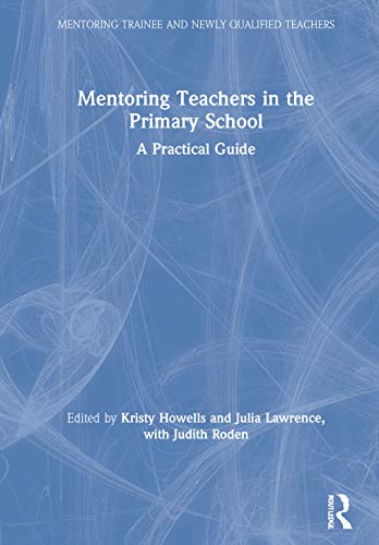 9781138389069: Mentoring Teachers in the Primary School: A Practical Guide (Mentoring Trainee and Early Career Teachers)