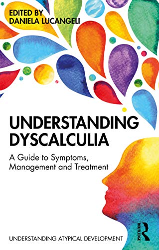 9781138389885: Understanding Dyscalculia: A guide to symptoms, management and treatment (Understanding Atypical Development)