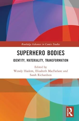 Imagen de archivo de Superhero Bodies: Identity, Materiality, Transformation a la venta por Revaluation Books