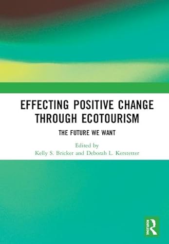 Stock image for Effecting Positive Change through Ecotourism: The Future We Want for sale by Chiron Media