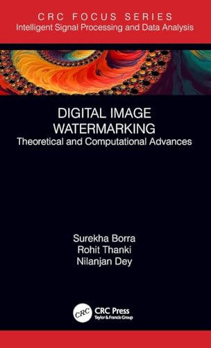 Stock image for Digital Image Watermarking: Theoretical and Computational Advances (Intelligent Signal Processing and Data Analysis) for sale by Prompt Shipping/ Quality Books