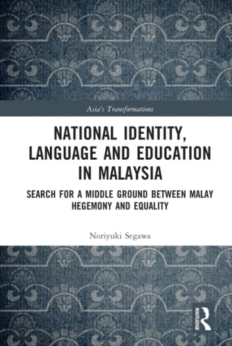 Stock image for National Identity, Language and Education in Malaysia: Search for a Middle Ground between Malay Hegemony and Equality (Asias Transformations) for sale by Reuseabook