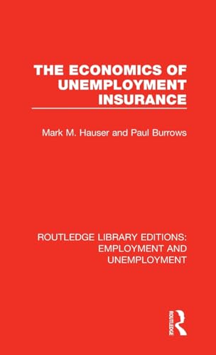 Stock image for The Economics of Unemployment Insurance (Routledge Library Editions: Employment and Unemployment) for sale by HPB-Red