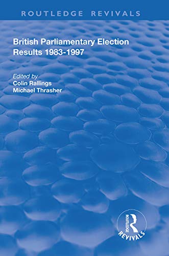 9781138391024: British Parliamentary Election Results 1983-1997 (Routledge Revivals)
