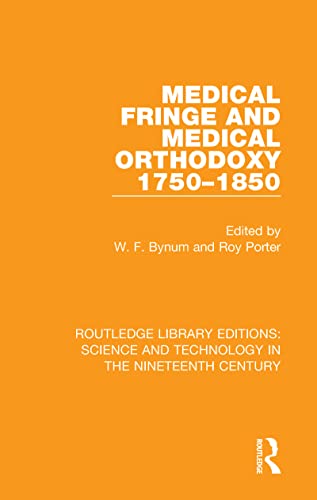 Beispielbild fr Medical Fringe and Medical Orthodoxy 1750-1850 (Routledge Library Editions: Science and Technology in the Nineteenth Century, Band 1) zum Verkauf von Buchpark