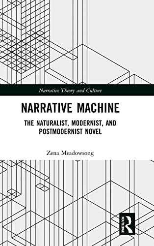 Stock image for Narrative Machine: The Naturalist, Modernist, and Postmodernist Novel (Narrative Theory and Culture) for sale by Chiron Media