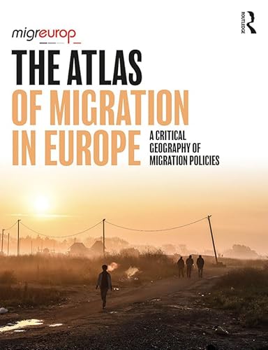 Beispielbild fr The Atlas of Migration in Europe: A Critical Geography of Migration Policies zum Verkauf von Reuseabook
