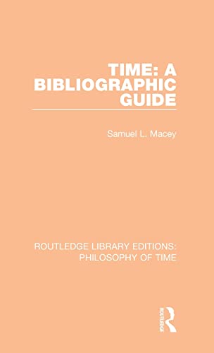 9781138394001: Time: A Bibliographic Guide: 3 (Routledge Library Editions: Philosophy of Time)