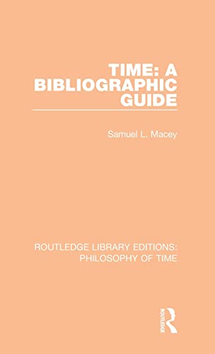 Stock image for Time: A Bibliographic Guide (Routledge Library Editions: Philosophy of Time) for sale by Chiron Media