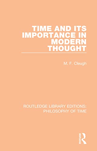 Stock image for Time and its Importance in Modern Thought (Routledge Library Editions: Philosophy of Time) for sale by Chiron Media