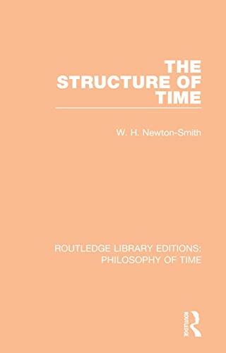 Stock image for The Structure of Time (Routledge Library Editions: Philosophy of Time) for sale by Chiron Media
