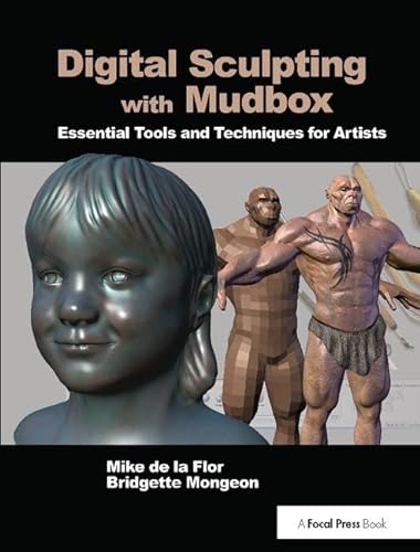 9781138400696: Digital Sculpting with Mudbox: Essential Tools and Techniques for Artists