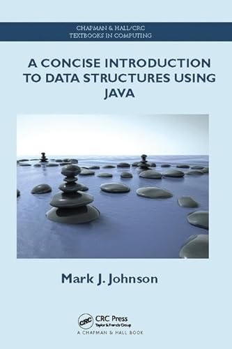 9781138402201: A Concise Introduction to Data Structures using Java (Chapman & Hall/CRC Textbooks in Computing)