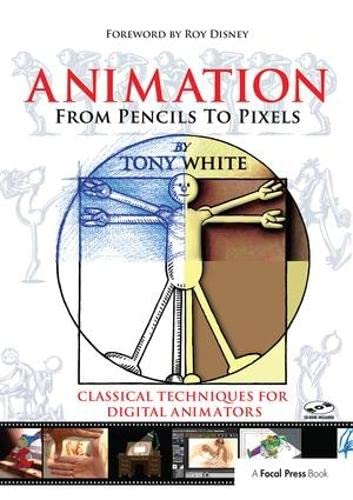 Imagen de archivo de Animation from Pencils to Pixels: Classical Techniques for the Digital Animator a la venta por Chiron Media