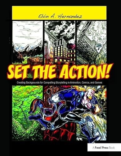 Stock image for Set the Action! Creating Backgrounds for Compelling Storytelling in Animation, Comics, and Games for sale by Chiron Media