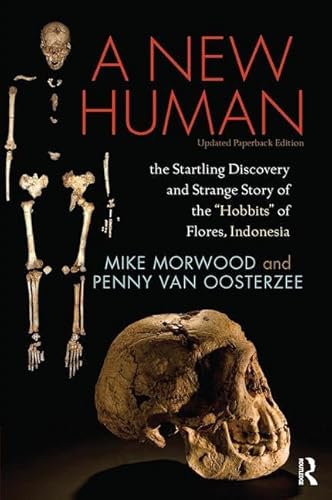 9781138403574: A New Human: The Startling Discovery and Strange Story of the "Hobbits" of Flores, Indonesia, Updated Paperback Edition