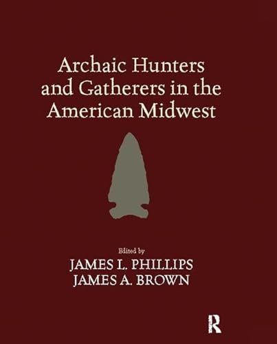 Stock image for Archaic Hunters and Gatherers in the American Midwest for sale by Chiron Media