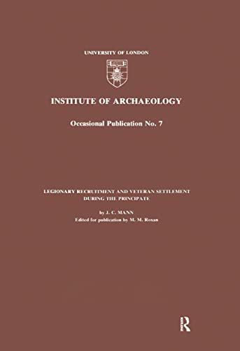 9781138405073: Legionary Recruitment and Veteran Settlement During the Principate (UCL Institute of Archaeology Publications)