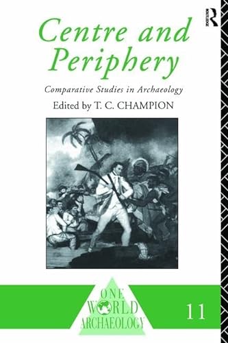 9781138405271: Centre and Periphery: Comparative Studies in Archaeology (One World Archaeology)