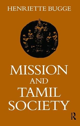 Beispielbild fr Mission and Tamil Society: Social and Religious Change in South India (1840-1900) zum Verkauf von Chiron Media