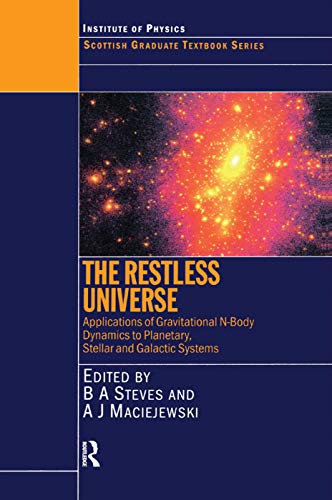 Stock image for The Restless Universe Applications of Gravitational N-Body Dynamics to Planetary Stellar and Galactic Systems (Scottish Universities Summer School in Physics) for sale by Chiron Media