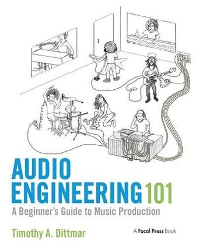 9781138406469: Audio Engineering 101: A Beginner's Guide to Music Production