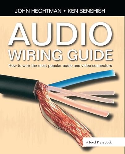 Imagen de archivo de Audio Wiring Guide: How to wire the most popular audio and video connectors a la venta por Chiron Media