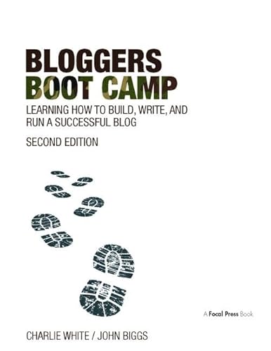 Stock image for Bloggers Boot Camp: Learning How to Build, Write, and Run a Successful Blog for sale by Chiron Media