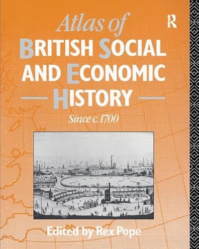 9781138408210: Atlas of British Social and Economic History Since c.1700