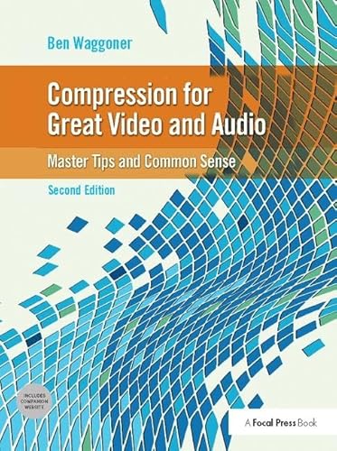 Stock image for Compression for Great Video and Audio: Master Tips and Common Sense for sale by Chiron Media