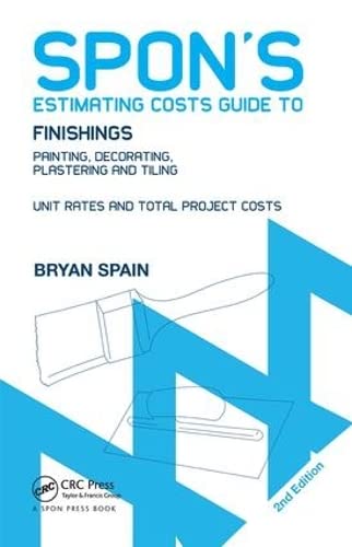 Stock image for Spon's Estimating Costs Guide to Finishings: Painting, Decorating, Plastering and Tiling, Second Edition (Spon's Estimating Costs Guides) for sale by Chiron Media