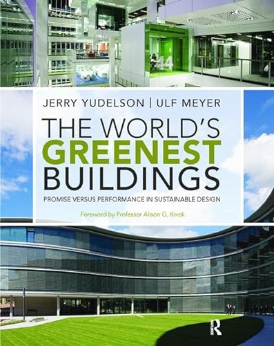 Stock image for The World's Greenest Buildings: Promise Versus Performance in Sustainable Design for sale by Chiron Media