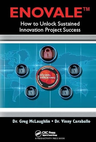 Imagen de archivo de ENOVALE: How to Unlock Sustained Innovation Project Success a la venta por Chiron Media